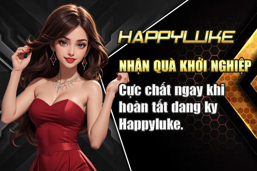 Khuyến Mãi HappyLuke Love - Nhận Ngay $100K Và Trúng Thưởng Tiền Mặt Cập nhật top chương trình khuyến mãi Happyluke độc quyền